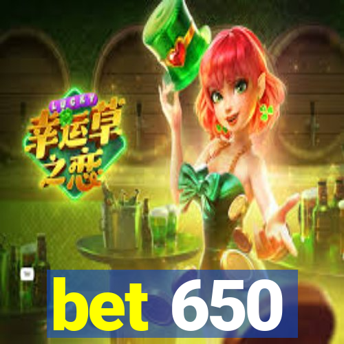 bet 650